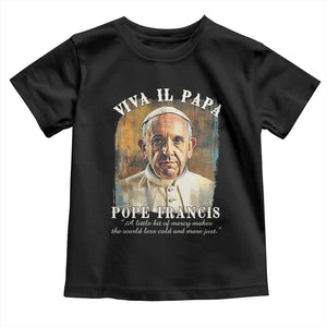 Viva il Papa Pope Francis Toddler T Shirt Papa Memorial Tribute TS02 Black Print Your Wear