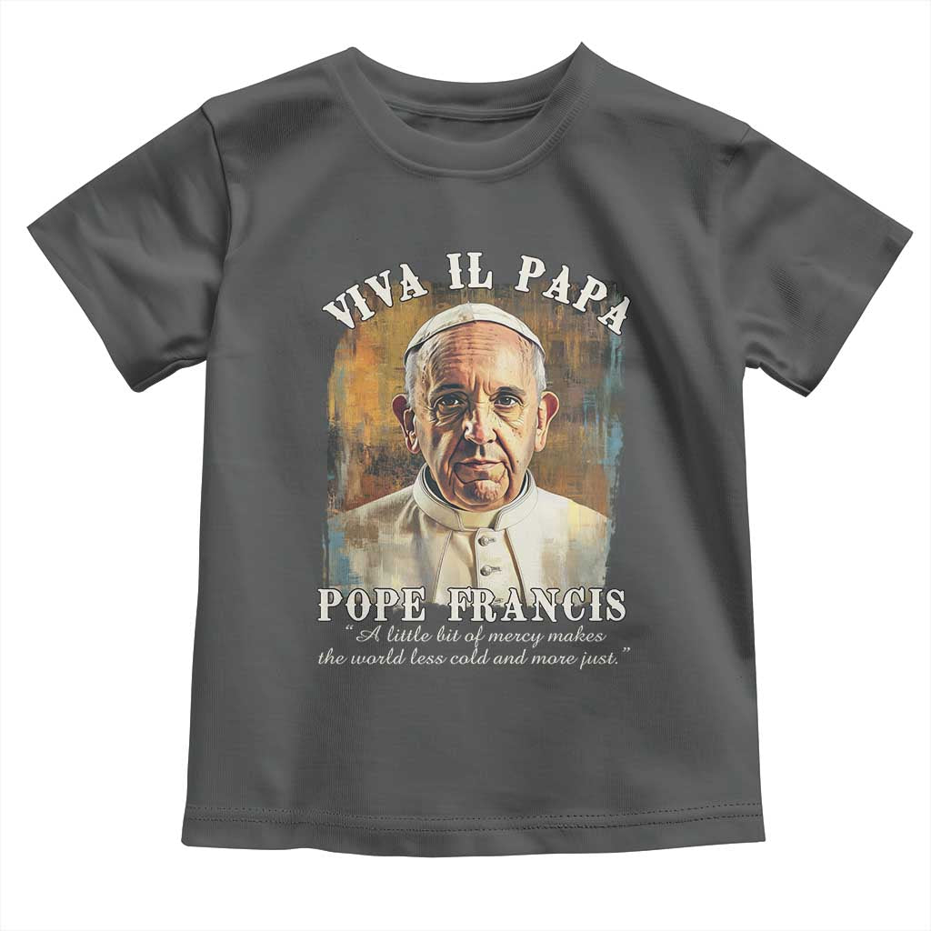 Viva il Papa Pope Francis Toddler T Shirt Papa Memorial Tribute TS02 Dark Heather Print Your Wear
