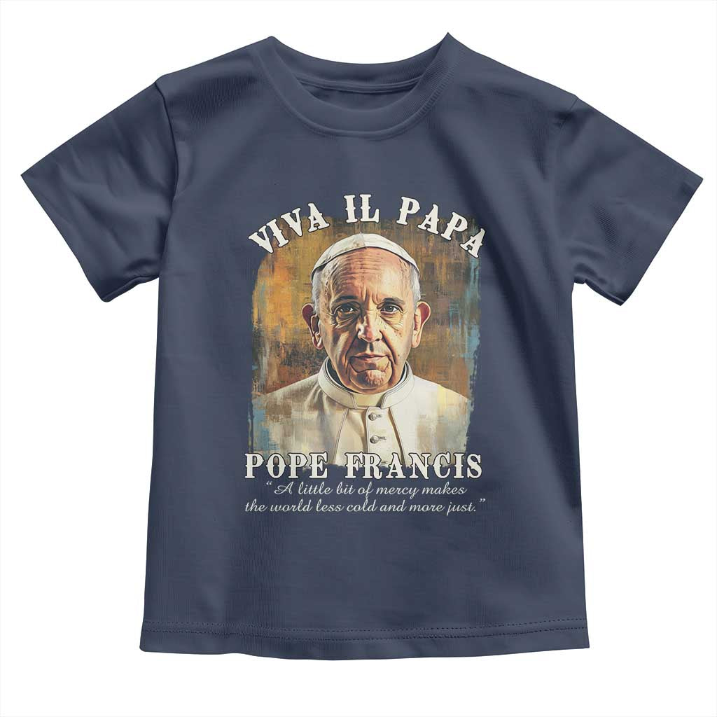 Viva il Papa Pope Francis Toddler T Shirt Papa Memorial Tribute TS02 Navy Print Your Wear
