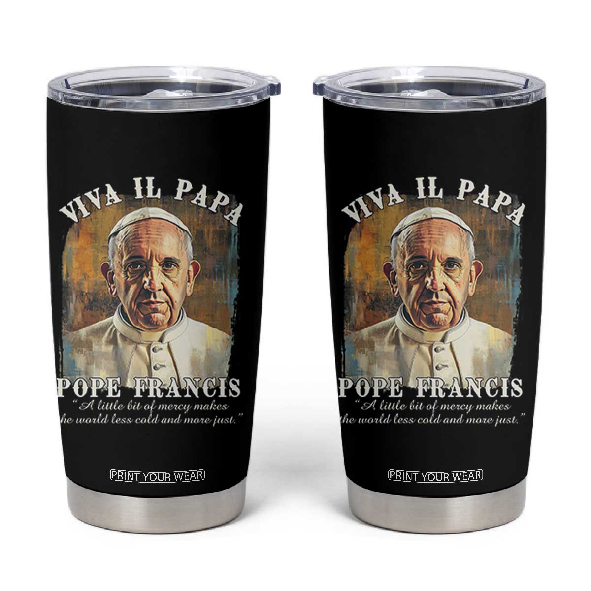 Viva il Papa Pope Francis Tumbler Cup Papa Memorial Tribute TS02 Black Print Your Wear