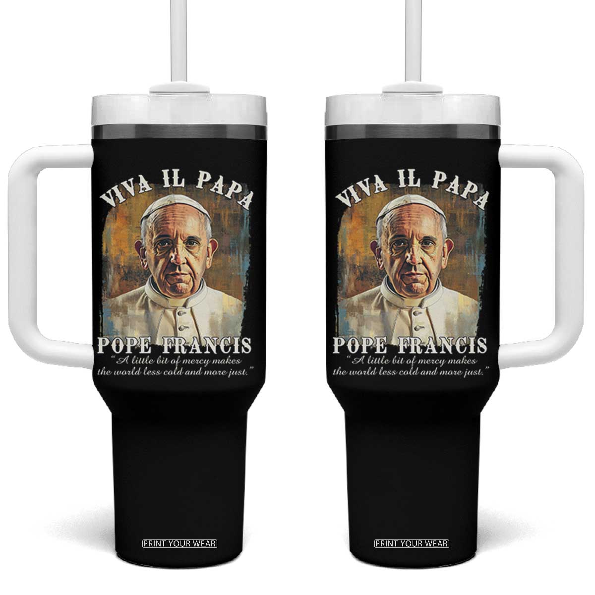 Viva il Papa Pope Francis Tumbler With Handle Papa Memorial Tribute TS02 One Size: 40 oz Black Print Your Wear