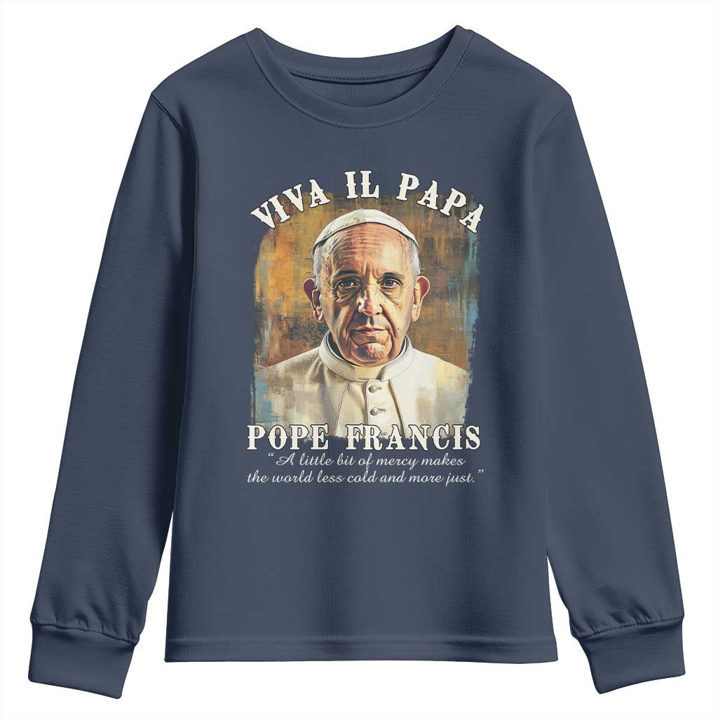 Viva il Papa Pope Francis Youth Sweatshirt Papa Memorial Tribute TS02 Navy Print Your Wear