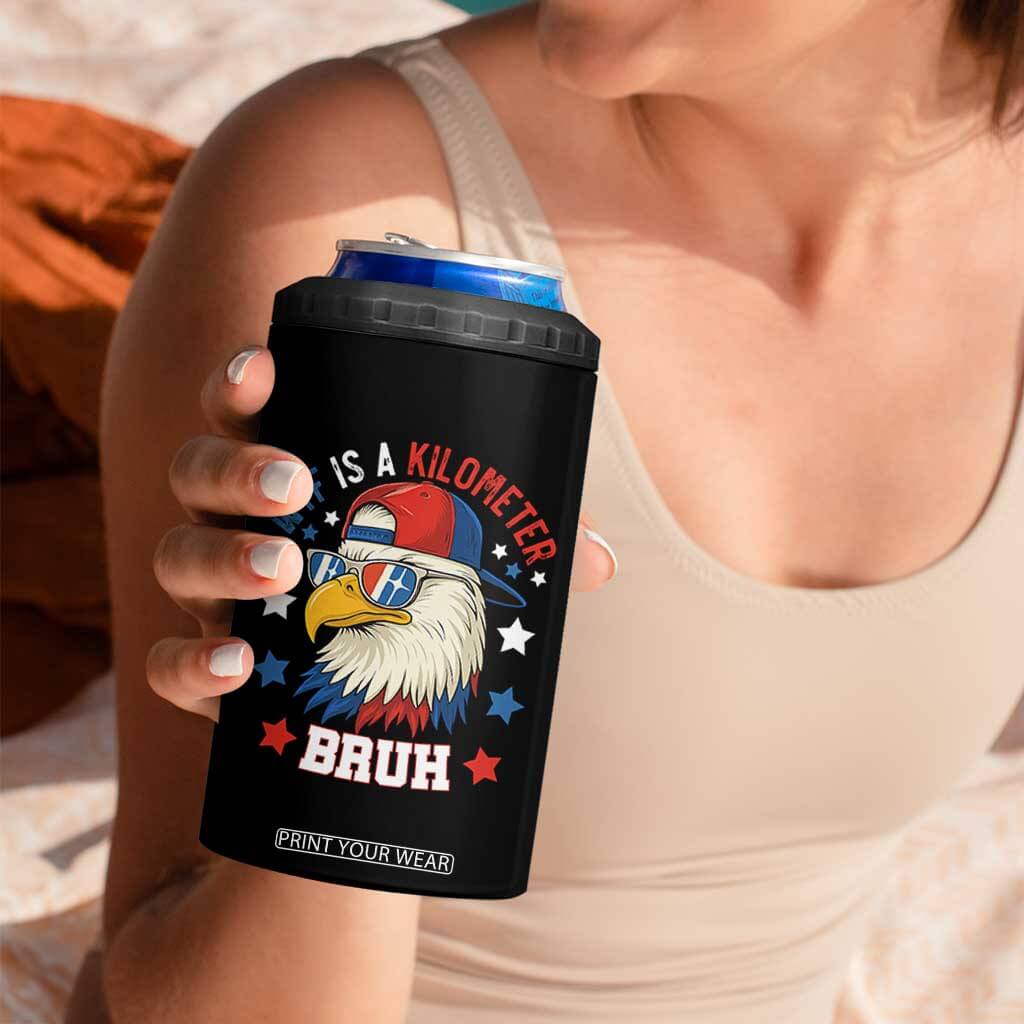 WTF Is A Kilometer Bruh 4 in 1 Can Cooler Tumbler Funny Patriotic American Bald Eagle TS02 Print Your Wear