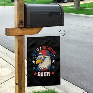 WTF Is A Kilometer Bruh Garden Flag Funny Patriotic American Bald Eagle TS02 Print Your Wear