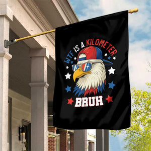 WTF Is A Kilometer Bruh Garden Flag Funny Patriotic American Bald Eagle TS02 Print Your Wear