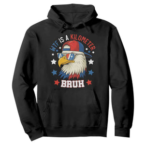 WTF Is A Kilometer Bruh Hoodie Funny Patriotic American Bald Eagle TS02 Black Print Your Wear