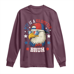 WTF Is A Kilometer Bruh Long Sleeve Shirt Funny Patriotic American Bald Eagle TS02 Maroon Print Your Wear