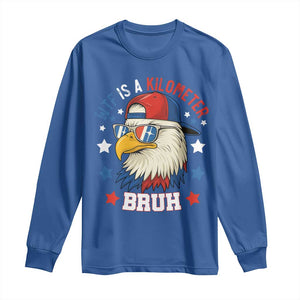 WTF Is A Kilometer Bruh Long Sleeve Shirt Funny Patriotic American Bald Eagle TS02 Royal Blue Print Your Wear
