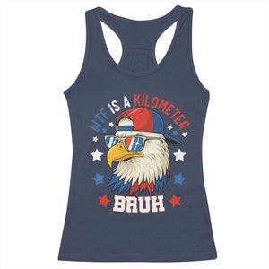 WTF Is A Kilometer Bruh Racerback Tank Top Funny Patriotic American Bald Eagle TS02 Navy Print Your Wear