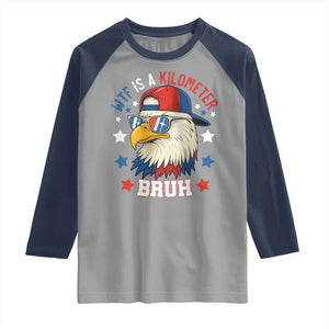 WTF Is A Kilometer Bruh Raglan Shirt Funny Patriotic American Bald Eagle TS02 Sport Gray Navy Print Your Wear