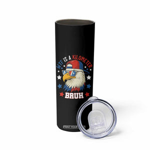 WTF Is A Kilometer Bruh Skinny Tumbler Funny Patriotic American Bald Eagle TS02 Print Your Wear