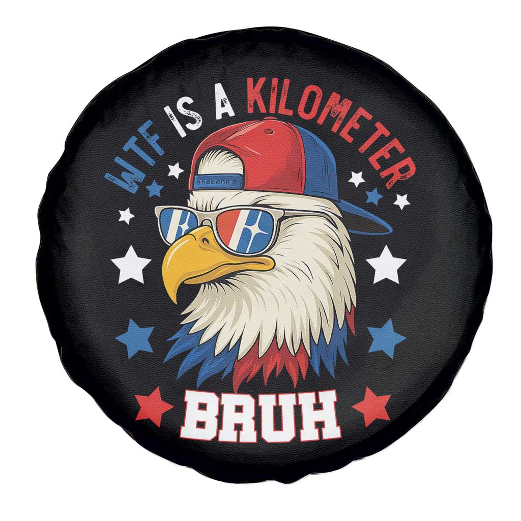 WTF Is A Kilometer Bruh Spare Tire Cover Funny Patriotic American Bald Eagle TS02 Print Your Wear