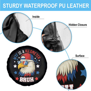 WTF Is A Kilometer Bruh Spare Tire Cover Funny Patriotic American Bald Eagle TS02 Print Your Wear