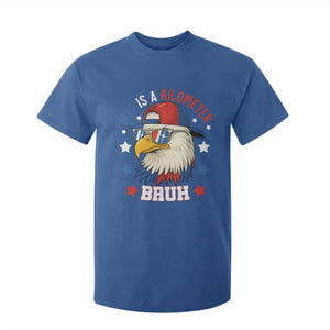 WTF Is A Kilometer Bruh T Shirt For Kid Funny Patriotic American Bald Eagle TS02 Royal Blue Print Your Wear