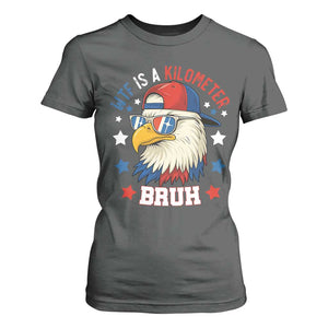 WTF Is A Kilometer Bruh T Shirt For Women Funny Patriotic American Bald Eagle TS02 Dark Heather Print Your Wear