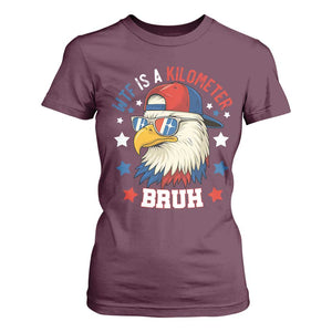 WTF Is A Kilometer Bruh T Shirt For Women Funny Patriotic American Bald Eagle TS02 Maroon Print Your Wear