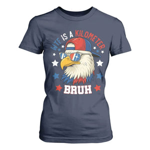 WTF Is A Kilometer Bruh T Shirt For Women Funny Patriotic American Bald Eagle TS02 Navy Print Your Wear