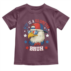 WTF Is A Kilometer Bruh Toddler T Shirt Funny Patriotic American Bald Eagle TS02 Maroon Print Your Wear