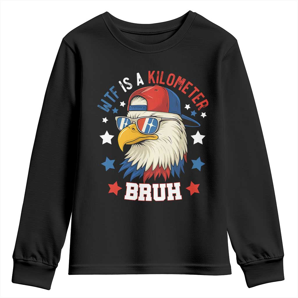 WTF Is A Kilometer Bruh Youth Sweatshirt Funny Patriotic American Bald Eagle TS02 Black Print Your Wear
