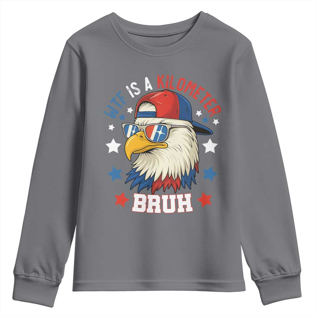 WTF Is A Kilometer Bruh Youth Sweatshirt Funny Patriotic American Bald Eagle TS02 Charcoal Print Your Wear