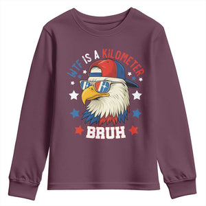 WTF Is A Kilometer Bruh Youth Sweatshirt Funny Patriotic American Bald Eagle TS02 Maroon Print Your Wear
