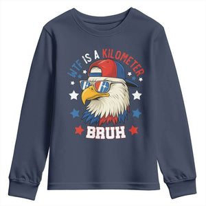 WTF Is A Kilometer Bruh Youth Sweatshirt Funny Patriotic American Bald Eagle TS02 Navy Print Your Wear