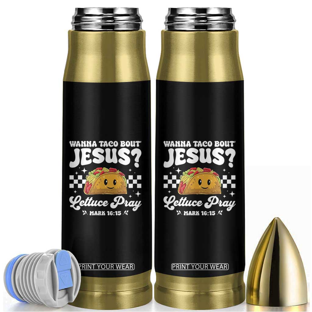 Wanna Taco Bout Jesus Cinco de Mayo Bullet Tumbler Funny Religious Christian TS10 Black Print Your Wear