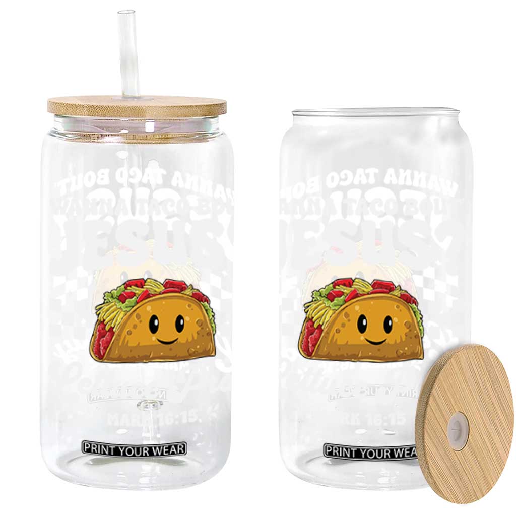 Wanna Taco Bout Jesus Cinco de Mayo Glass Can Funny Religious Christian TS10 Black Print Your Wear