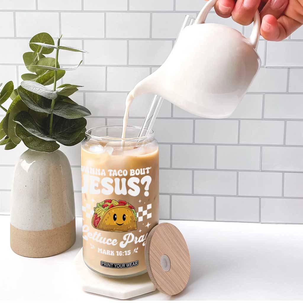 Wanna Taco Bout Jesus Cinco de Mayo Glass Can Funny Religious Christian TS10 Print Your Wear