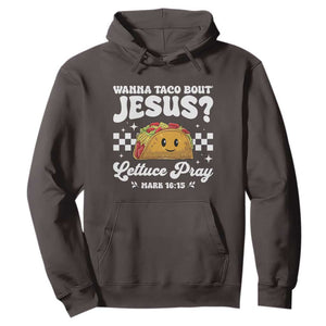 Wanna Taco Bout Jesus Cinco de Mayo Hoodie Funny Religious Christian TS10 Dark Chocolate Print Your Wear