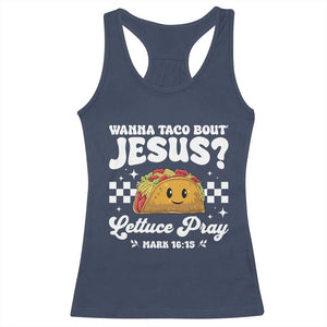Wanna Taco Bout Jesus Cinco de Mayo Racerback Tank Top Funny Religious Christian TS10 Navy Print Your Wear