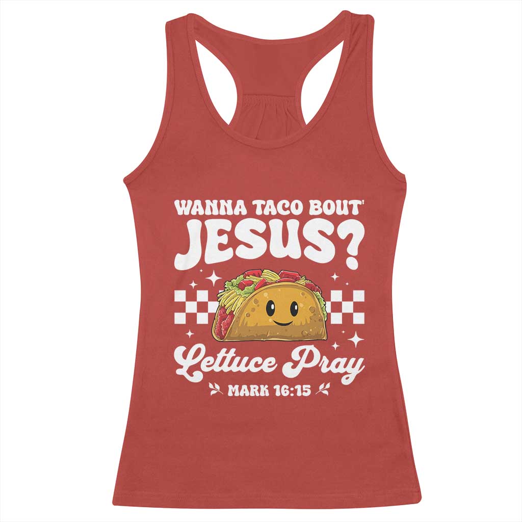 Wanna Taco Bout Jesus Cinco de Mayo Racerback Tank Top Funny Religious Christian TS10 Red Print Your Wear