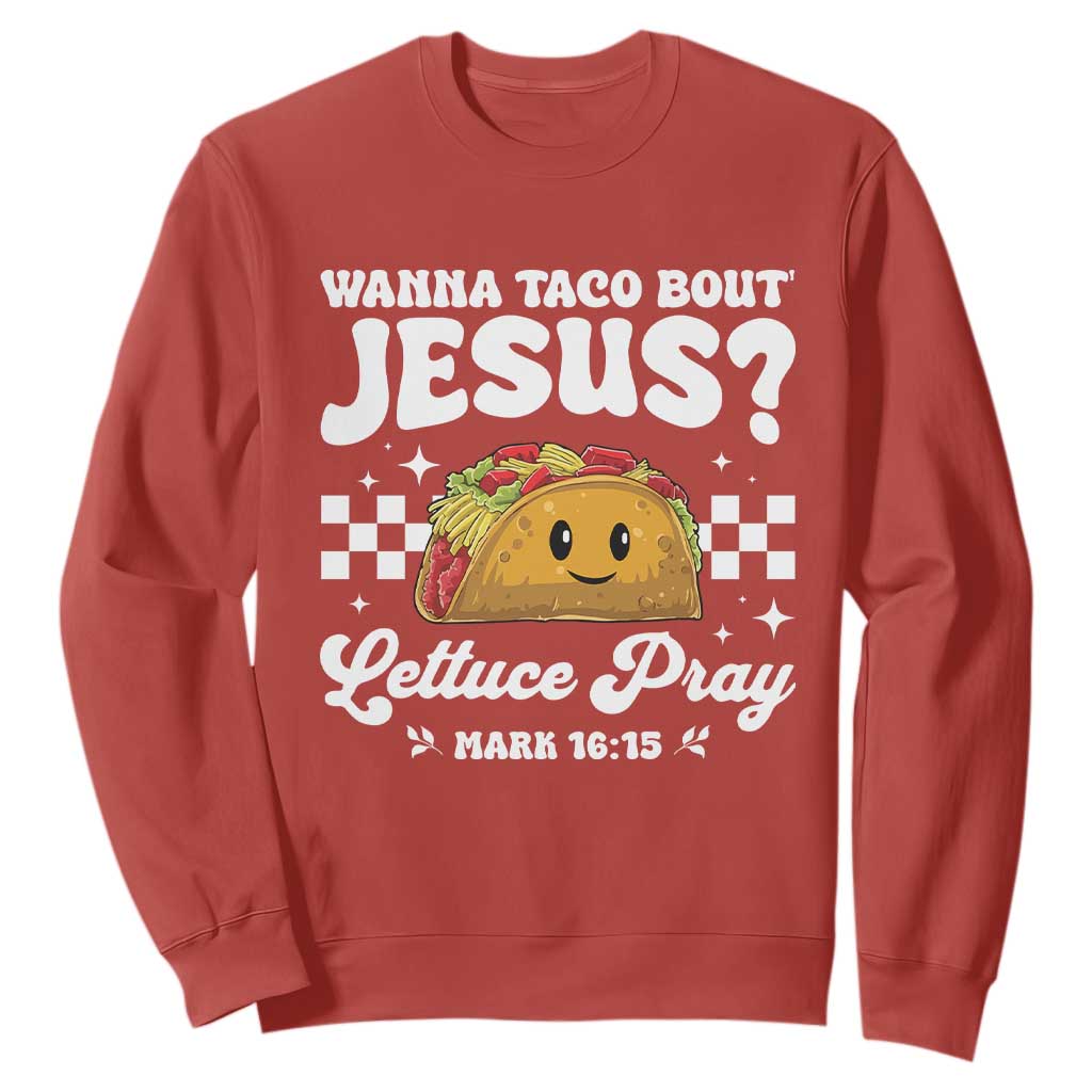 Wanna Taco Bout Jesus Cinco de Mayo Sweatshirt Funny Religious Christian TS10 Red Print Your Wear