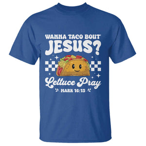 Wanna Taco Bout Jesus Cinco de Mayo T Shirt Funny Religious Christian TS10 Royal Blue Print Your Wear