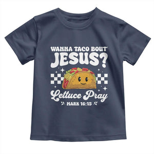 Wanna Taco Bout Jesus Cinco de Mayo Toddler T Shirt Funny Religious Christian TS10 Navy Print Your Wear
