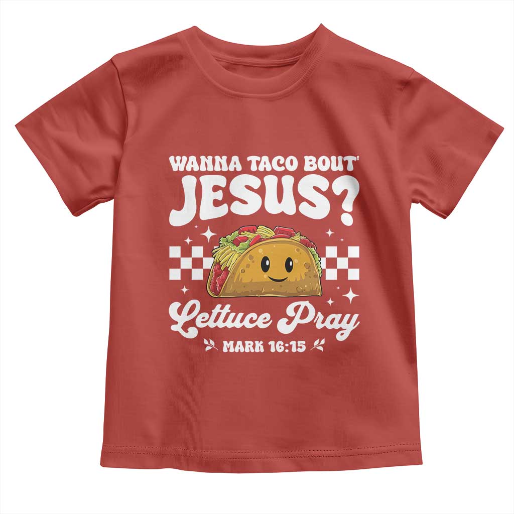Wanna Taco Bout Jesus Cinco de Mayo Toddler T Shirt Funny Religious Christian TS10 Red Print Your Wear