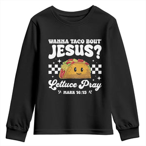 Wanna Taco Bout Jesus Cinco de Mayo Youth Sweatshirt Funny Religious Christian TS10 Black Print Your Wear