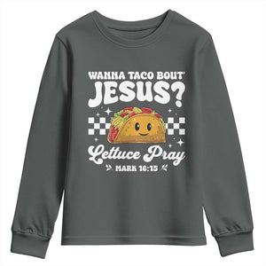Wanna Taco Bout Jesus Cinco de Mayo Youth Sweatshirt Funny Religious Christian TS10 Dark Heather Print Your Wear