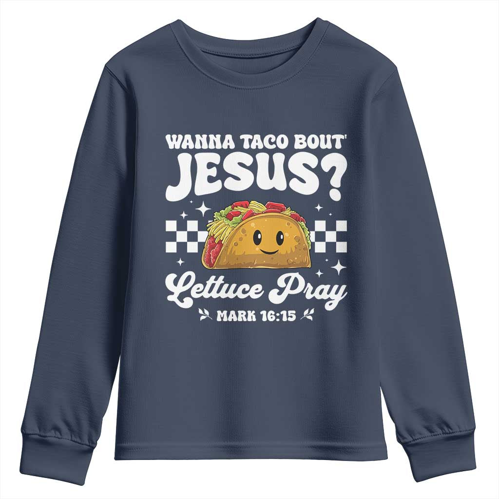 Wanna Taco Bout Jesus Cinco de Mayo Youth Sweatshirt Funny Religious Christian TS10 Navy Print Your Wear