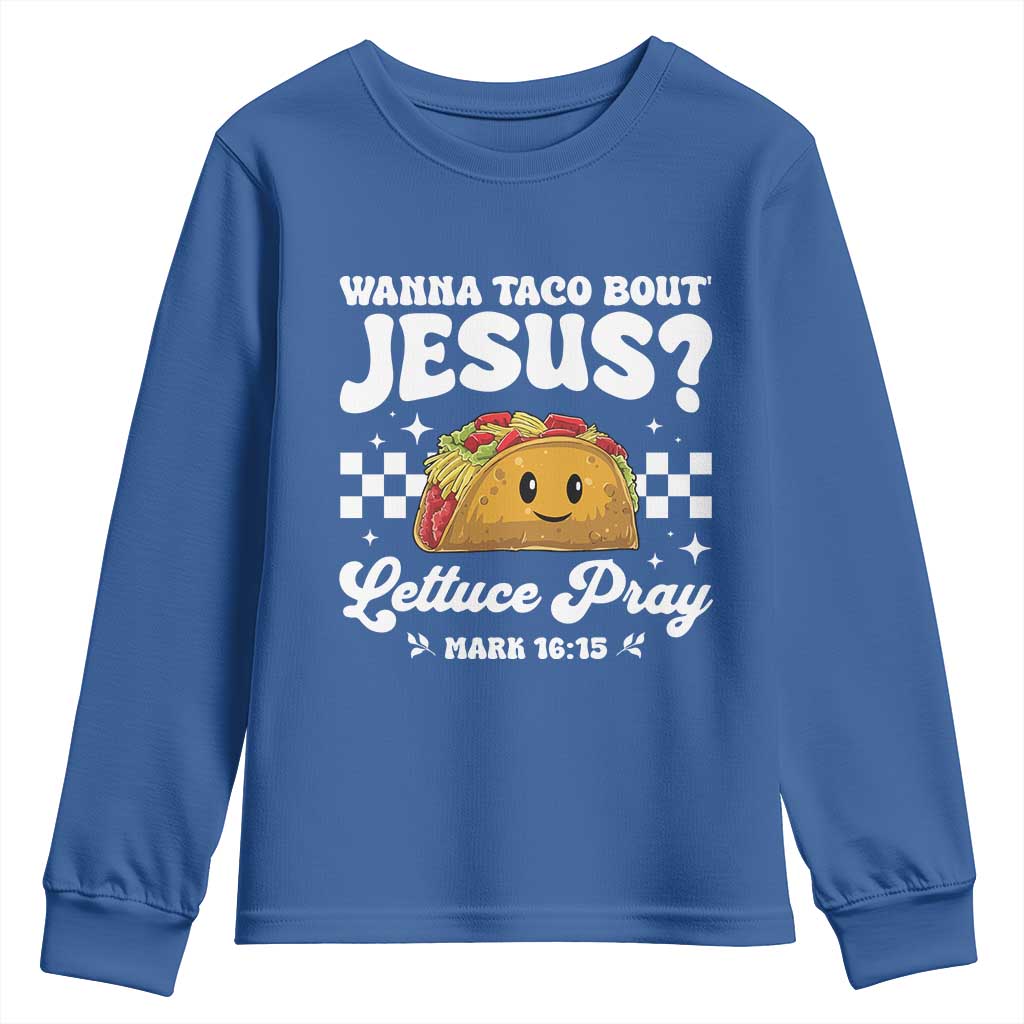 Wanna Taco Bout Jesus Cinco de Mayo Youth Sweatshirt Funny Religious Christian TS10 Royal Blue Print Your Wear