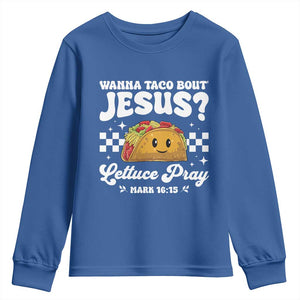 Wanna Taco Bout Jesus Cinco de Mayo Youth Sweatshirt Funny Religious Christian TS10 Royal Blue Print Your Wear