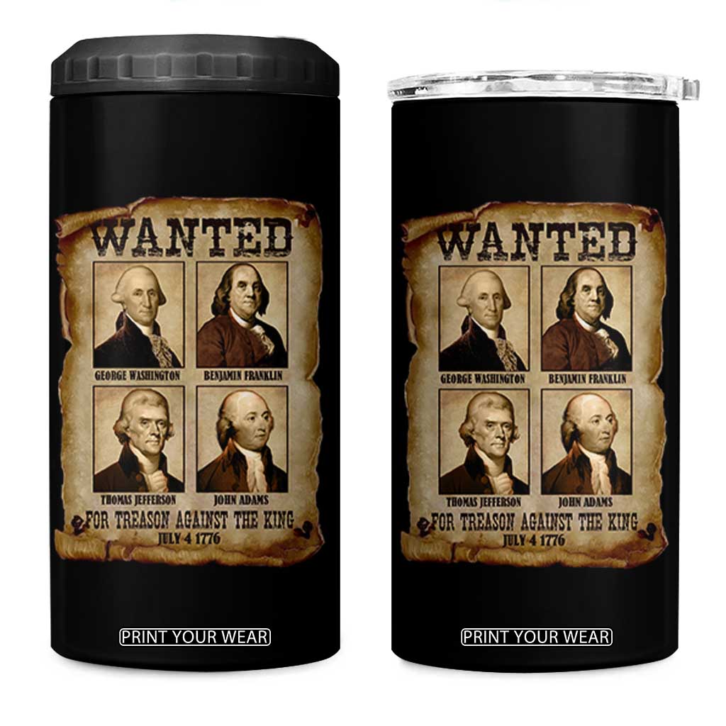 Wanted Treason Founding Fathers 1776 4 in 1 Can Cooler Tumbler 4th Of July Independence Day TS10 One Size: 16 oz Black Print Your Wear