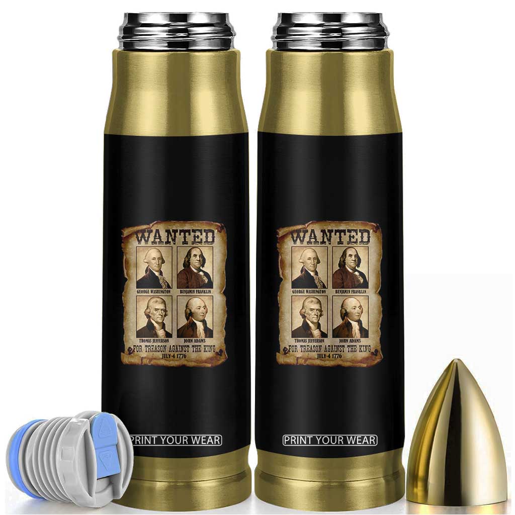 Wanted Treason Founding Fathers 1776 Bullet Tumbler 4th Of July Independence Day TS10 Black Print Your Wear
