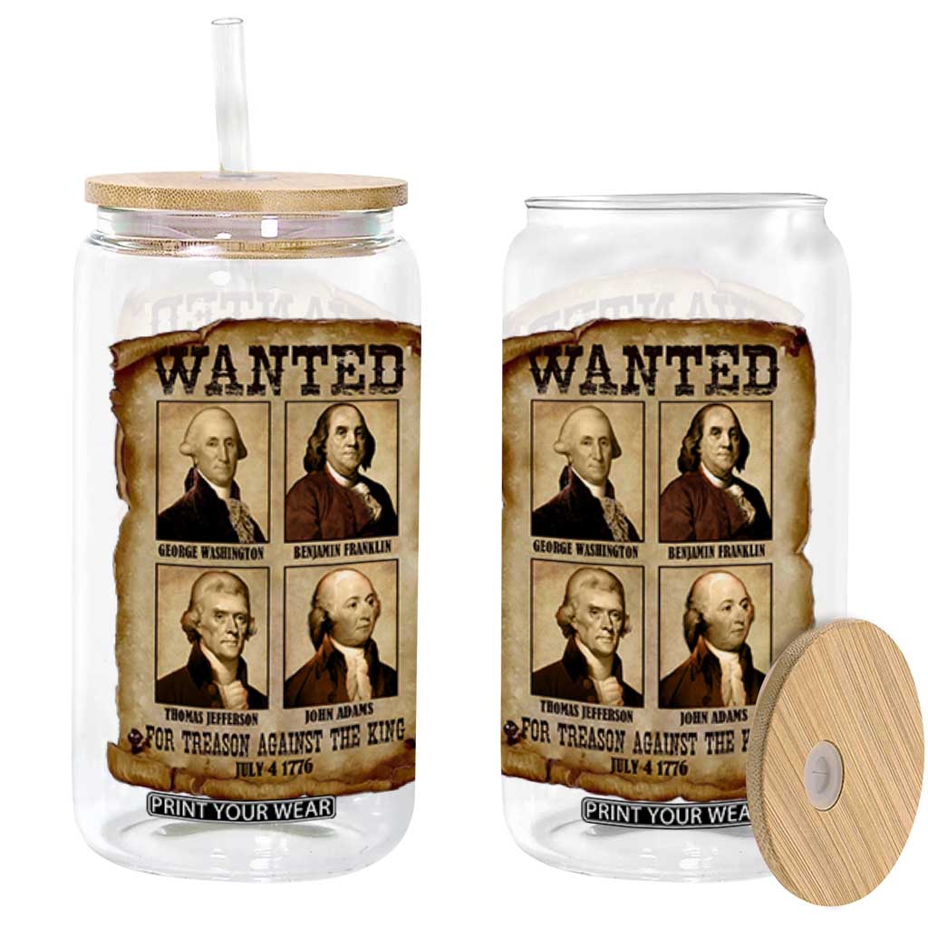 Wanted Treason Founding Fathers 1776 Glass Can 4th Of July Independence Day TS10 Black Print Your Wear