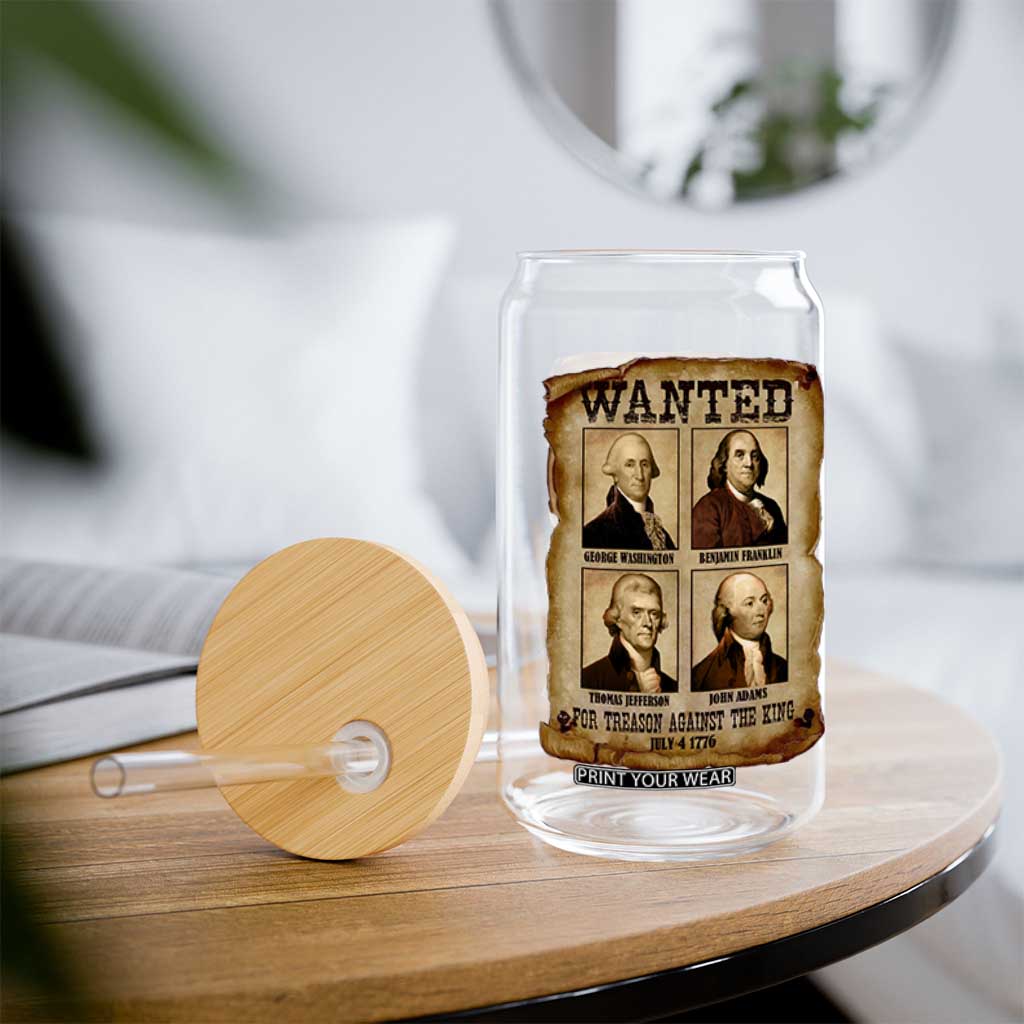 Wanted Treason Founding Fathers 1776 Glass Can 4th Of July Independence Day TS10 Print Your Wear