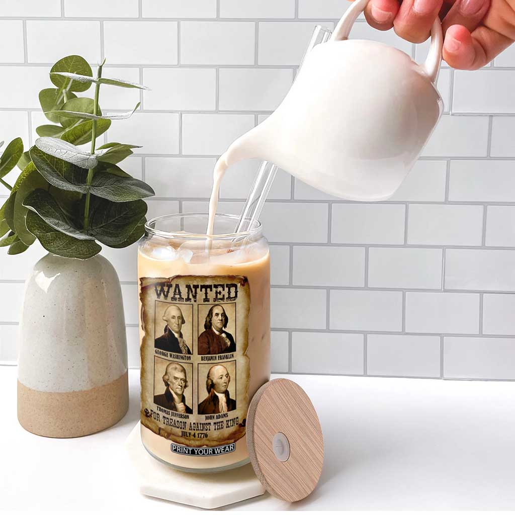 Wanted Treason Founding Fathers 1776 Glass Can 4th Of July Independence Day TS10 Print Your Wear