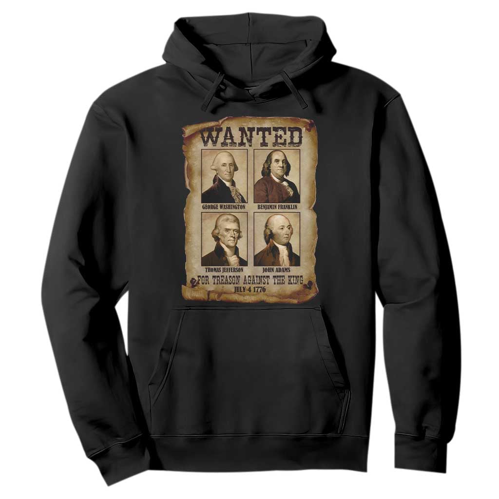 Wanted Treason Founding Fathers 1776 Hoodie 4th Of July Independence Day TS10 Black Print Your Wear