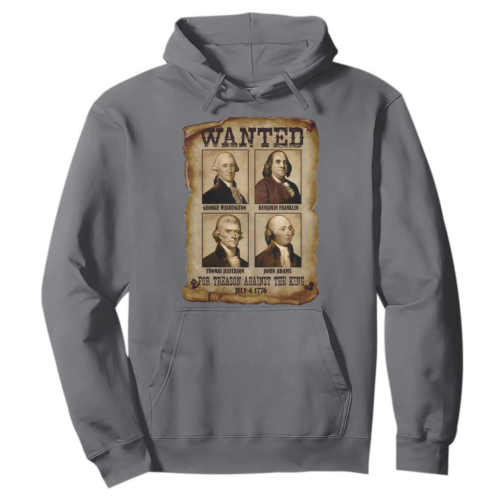 Wanted Treason Founding Fathers 1776 Hoodie 4th Of July Independence Day TS10 Charcoal Print Your Wear