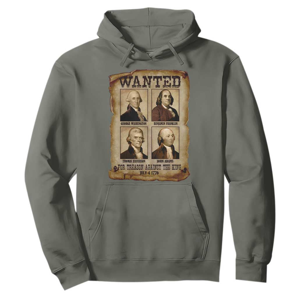 Wanted Treason Founding Fathers 1776 Hoodie 4th Of July Independence Day TS10 Military Green Print Your Wear