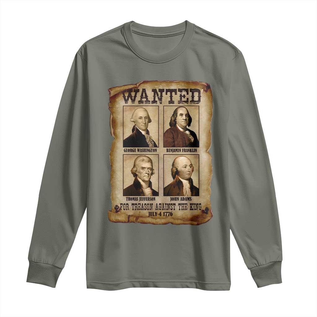 Wanted Treason Founding Fathers 1776 Long Sleeve Shirt 4th Of July Independence Day TS10 Military Green Print Your Wear